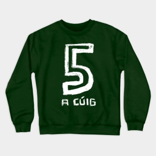 Gaelic Number 5, Gaelic Irish Five Crewneck Sweatshirt